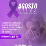 AGOSTO LILÁS, MÊS DE CONSCIENTIZAÇÃO EM COMBATE À VIOLÊNCIA CONTRA A MULHER