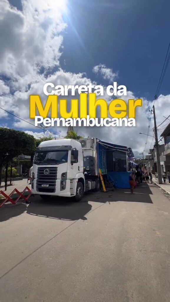 Cuidado que chega mais perto de quem precisa!A Carreta da Mulher Pernambucana …